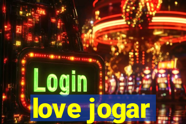 love jogar